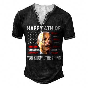 Biden Confused 4Th Happy 4Th Of You Know The Thing Men's Henley T-Shirt - Seseable
