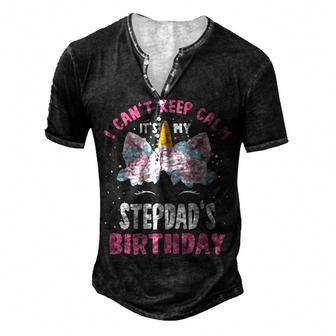 I Cant Keep Calm Its My Stepdad Birthday Bday Unicorn Men's Henley T-Shirt - Seseable