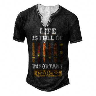 Cigars Smoker Life Is Full Of Important Choices Cigar Men's Henley T-Shirt - Seseable