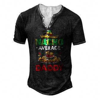 Cinco Mayo Mexican Father 5 De Mayo Nacho Average Daddy Men's Henley T-Shirt | Mazezy
