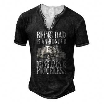 Being Dad Is An Honor Being Papa Is Priceless Fathers Day Men's Henley T-Shirt | Mazezy