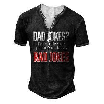 Dad Jokes Im Pretty Sure You Mean Rad Jokes Father For Dads Men's Henley T-Shirt | Mazezy