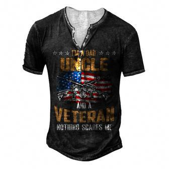 Im A Dad Uncle And A Veteran Fathers Day Fun 4Th Of July Men's Henley T-Shirt - Seseable