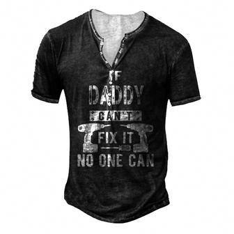 Mens If Daddy Cant Fix It No One Can Father Dad Men's Henley T-Shirt | Mazezy