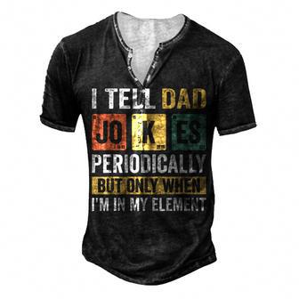 Mens Daddy I Tell Dad Jokes Periodically Fathers Day Men's Henley T-Shirt | Mazezy