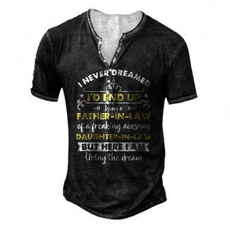 I Never Dreamed Id End Up Being A Father In Law Daughter Men's Henley T-Shirt | Mazezy