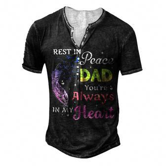 Father Grandpa Rest In Peace Dad Youre Always In My Heart 107 Family Dad Men's Henley Button-Down 3D Print T-shirt - Monsterry DE