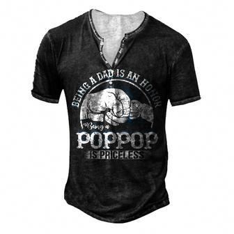 Father Grandpa S Saying Being A Dad Is An Honor Being A Poppop Is Priceless Family Dad Men's Henley Button-Down 3D Print T-shirt - Monsterry AU
