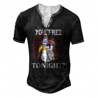 Are You Free Tonight 4Th Of July American Bald Eagle Men's Henley T-Shirt | Mazezy