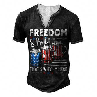 Freedom And Beer ThatS Why IM Here 4Th Of July Men's Henley T-Shirt - Seseable
