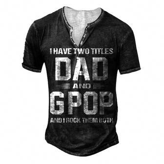 G Pop Grandpa I Have Two Titles Dad And G Pop Men's Henley T-Shirt - Seseable