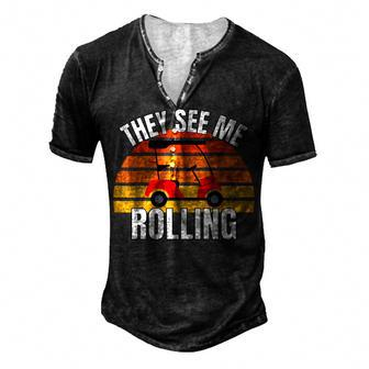 Golf They See Me Rolling Golf Cart Men's Henley T-Shirt - Seseable