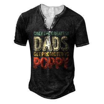 Mens Only The Greatest Dads Get Promoted To Poppy Men's Henley T-Shirt | Mazezy