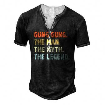 Gung Gung The Man Myth Legend Fathers Day For Papa Dad Men's Henley T-Shirt | Mazezy