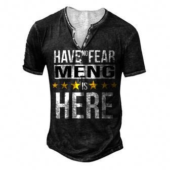 Have No Fear Meng Is Here Name Men's Henley Button-Down 3D Print T-shirt - Monsterry