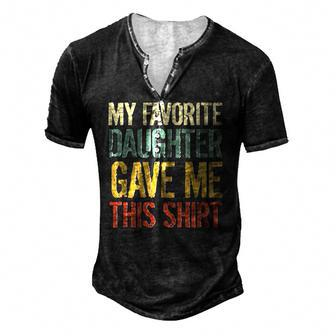 Husband Stepdad Adult My Favorite Daughter Gave Me This Men's Henley T-Shirt | Mazezy
