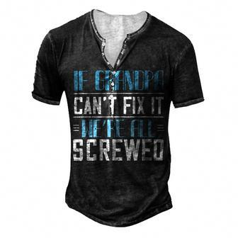 If Grandpa Cant Fix It 1 Papa T-Shirt Fathers Day Gift Men's Henley Button-Down 3D Print T-shirt - Monsterry CA