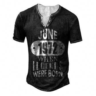 June 1972 Was When Legends Were Born 50Th Birthday Men's Henley T-Shirt - Seseable