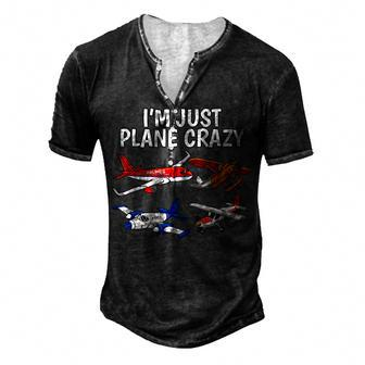 Im Just Plane Crazy Aviation For Aircraft Pilots Men's Henley T-Shirt - Seseable