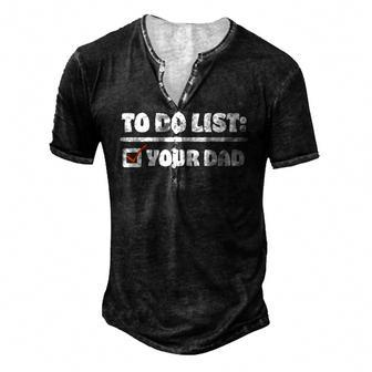 To Do List Your Dad Sarcastic To Do List Men's Henley T-Shirt | Mazezy