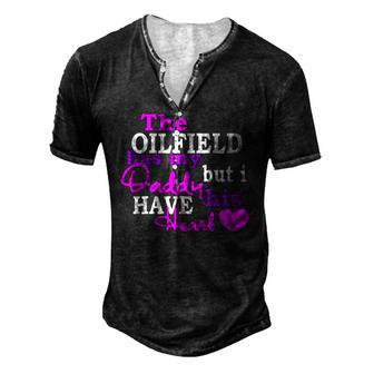 The Oilfield Has My Daddy But I Have His Heart Men's Henley T-Shirt | Mazezy