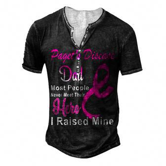 Pagets Disease Dad Most People Never Meet Their Hero I Raised Mine Pink Ribbon Pagets Disease Pagets Disease Awareness Men's Henley Button-Down 3D Print T-shirt - Monsterry DE