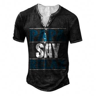 Papa Say Lelax Papa T-Shirt Fathers Day Gift Men's Henley Button-Down 3D Print T-shirt - Monsterry