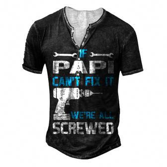 Papi Grandpa If Papi Cant Fix It Were All Screwed Men's Henley T-Shirt - Seseable