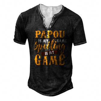 Mens Papou Is My Name Spoiling Is My Game Fathers Day Men's Henley T-Shirt | Mazezy