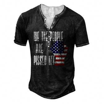 We The People Are Pissed Off America Flag Men's Henley T-Shirt | Mazezy