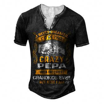 Pepa Grandpa I Never Dreamed I’D Be This Crazy Pepa Men's Henley T-Shirt - Seseable