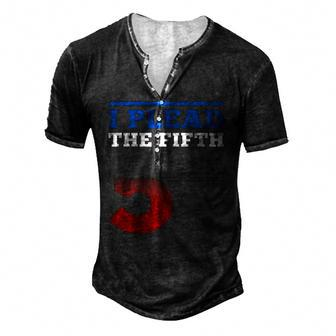 I Plead Fifth 5Th Amendment Constitution Rights Print Men's Henley T-Shirt | Mazezy
