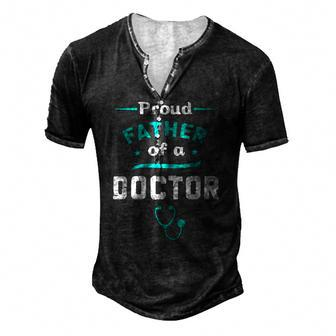 Proud Father Of A Doctor Fathers Day Men's Henley T-Shirt | Mazezy