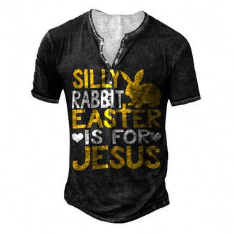 Silly Rabbit Easter Is For Jesus Funny Christian Religious Saying Quote 21M17 Men's Henley Button-Down 3D Print T-shirt - Monsterry DE