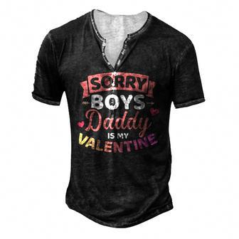 Sorry Boys Daddy Is My Valentines Day Men's Henley T-Shirt | Mazezy