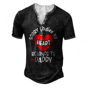 Sorry Ladies My Heart Belongs To Daddy Valentines Day Men's Henley T-Shirt | Mazezy