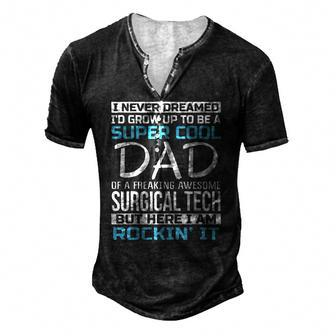 Super Cool Dad Of Surgical Tech Fathers Day Men's Henley T-Shirt | Mazezy