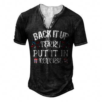 Back It Up Terry Put It In Reverse 4Th Of July Men's Henley T-Shirt - Seseable