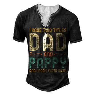 I Have Two Titles Dad And Pappy Retro Vintage Men's Henley T-Shirt | Mazezy