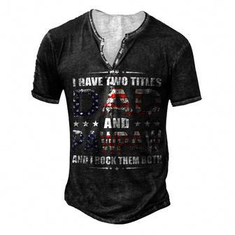 Mens I Have Two Titles Dad And Pawpaw Fathers Day 4Th Of July Men's Henley T-Shirt - Seseable