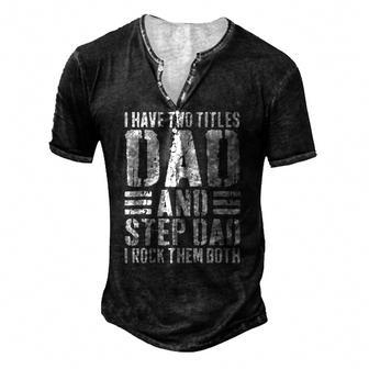 Mens I Have Two Titles Dad And Step Dad I Rock Them Both Men's Henley T-Shirt | Mazezy