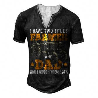 Mens I Have Two Titles Farmer Dad Fathers Day Tractor Farmer V3 Men's Henley T-Shirt - Seseable