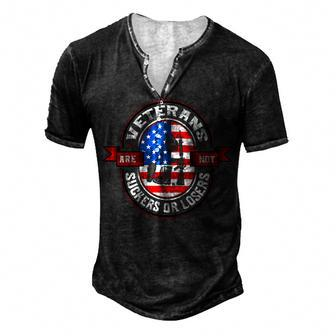 Veteran Veterans Day Are Not Suckers Or Losers 205 2 Navy Soldier Army Military Men's Henley Button-Down 3D Print T-shirt - Monsterry UK