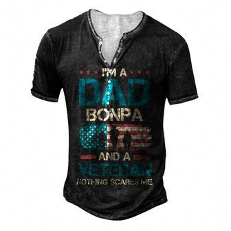 Veteran Veterans Day Im A Dad Bonpa And A Veteran Nothing Scares Me Usa Flag 438 Navy Soldier Army Military Men's Henley Button-Down 3D Print T-shirt - Monsterry