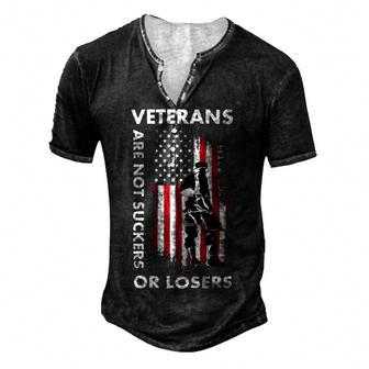 Veteran Veterans Day Vintage Veterans Are Not Suckers Or Losersidea Navy Soldier Army Military Men's Henley Button-Down 3D Print T-shirt - Monsterry