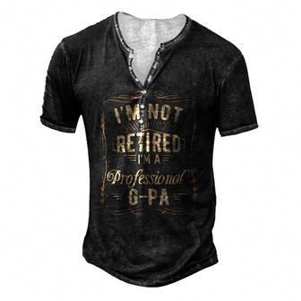 Mens Vintage Im Not Retired Im A Professional G-Pa Mens Men's Henley T-Shirt | Mazezy