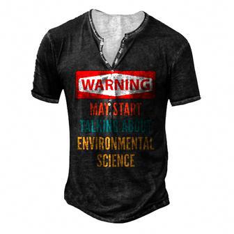 Warning May Start Talking About Environmental Science Men's Henley T-Shirt | Mazezy