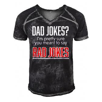 Dad Jokes Im Pretty Sure You Mean Rad Jokes Father Gift For Dads Men's Short Sleeve V-neck 3D Print Retro Tshirt | Mazezy