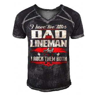 Father Grandpa I Have Two Titles Dad And Lineman477 Family Dad Men's Short Sleeve V-neck 3D Print Retro Tshirt - Monsterry AU