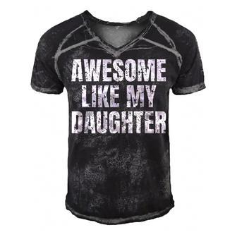 Funny Awesome Like My Daughter Fathers Day Gift Dad Joke Men's Short Sleeve V-neck 3D Print Retro Tshirt | Mazezy